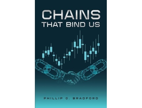 Livro Chains that bind us de Phillip G Bradford (Inglês)