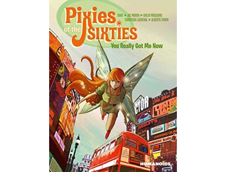 Livro Pixies of the Sixties You Really Got Me Now de Gihef e Jul Maroh (Inglês)