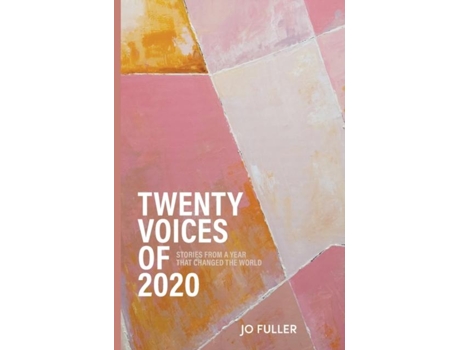 Livro Twenty Voices Of 2020 Stories From A Year That Changed The World. De Jo Fuller (inglês)