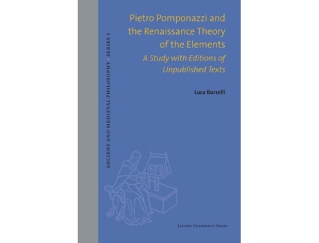 Livro Pietro Pomponazzi And The Renaissance Theory Of The Elements De Luca Burzelli (inglês)