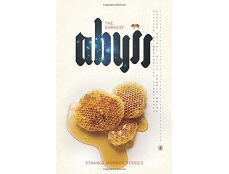 Livro The Darkest Abyss Strange Mormon Stories de William Morris (Inglês)