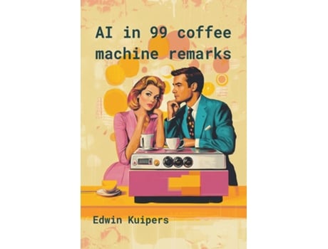 Livro AI in 99 Coffee Machine Remarks de Edwin KUIPERS (Inglês)