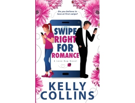 Livro Swipe Right for Romance de Kelly Collins (Inglês)