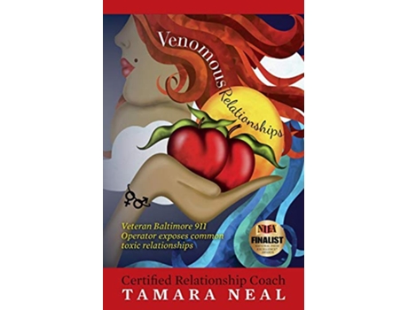 Livro Venomous Relationships Veteran Baltimore 911 Operator exposes common toxic relationships de Tamara Neal (Inglês)