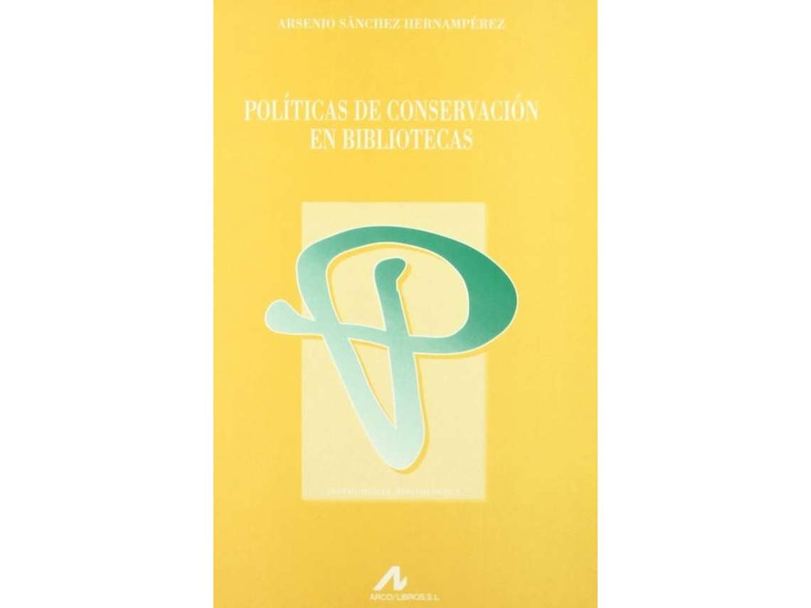 Livro Políticas de conservación en bibliotecas de Arsenio Sánchez Hernamperez (Espanhol)