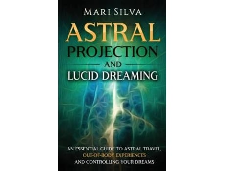 Livro Astral Projection And Lucid Dreaming De Mari Silva (inglês)