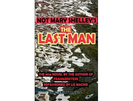 Livro Not Mary Shelleys The Last Man de Mary Shelley (Inglês)