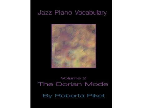 Livro Jazz Piano Vocabulary: Volume 2 Dorian Mode de Roberta Piket ( Inglês )