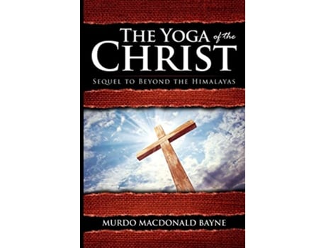 Livro The Yoga of the Christ A Gnostic Audio Selection Includes Free Access to Streaming Audio Book de Murdo MacDonald Bayne (Inglês)