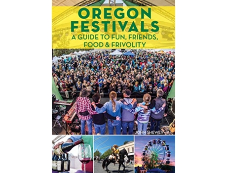 Livro Oregon Festivals de John Shewey (Inglês - Capa Dura)