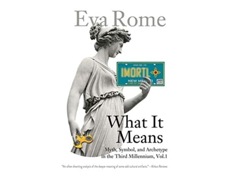 Livro What It Means Myth Symbol and Archetype in the Third Millennium Vol 1 Volume de Eva Rome (Inglês)