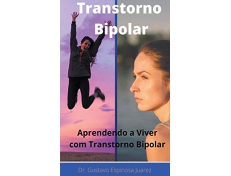 Livro Transtorno Bipolar Transtorno bipolar Aprendendo a viver com transtorno bipolar Portuguese Edition de gustavo espinosa juarez (Português)