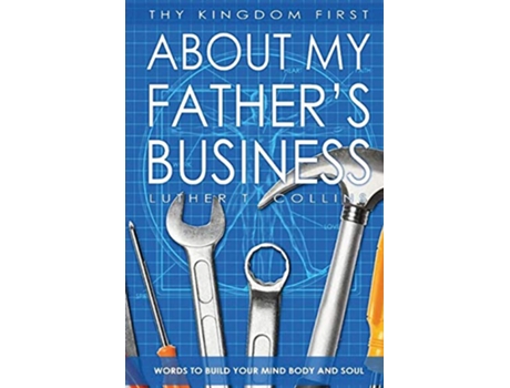 Livro Thy Kingdom First About My Fathers Business de Luther T Collins (Inglês)
