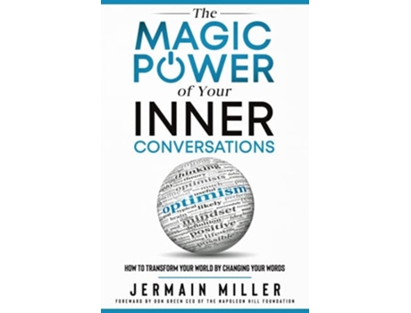 Livro The Magic Power Of Your Inner Conversations How To Transform Your World By Changing Your Words De Jermain Miller (inglês)