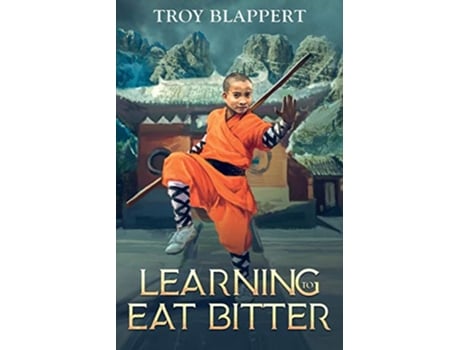 Livro Learning to Eat Bitter de Troy Blappert (Inglês)