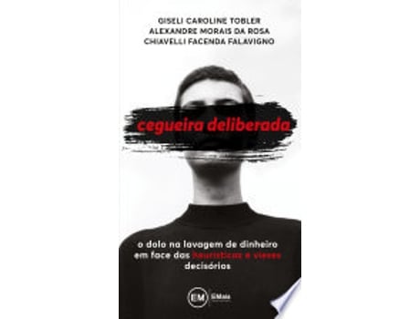 Livro CEGUEIRA DELIBERADA de ROSA, ALEXANDRE MORAIS DA | FALAVIGNO et al. (Português do Brasil)