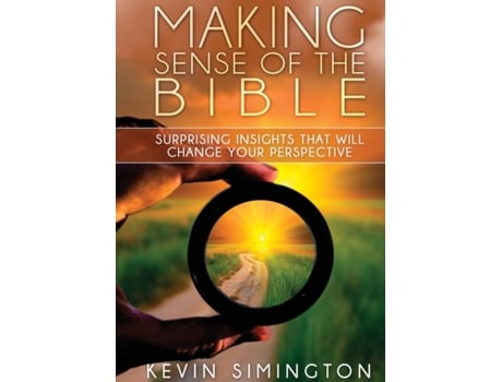 Livro Making Sense of the Bible: Surprising Insights That Will Change Your Perspective Kevin Simington (Inglês)