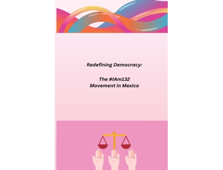 Livro Redefining Democracy The IAm132 Movement in Mexico de Jacob Michael (Inglês)