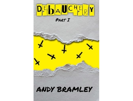 Livro DEBAUCHERY Part I de Andy Bramley (Inglês)
