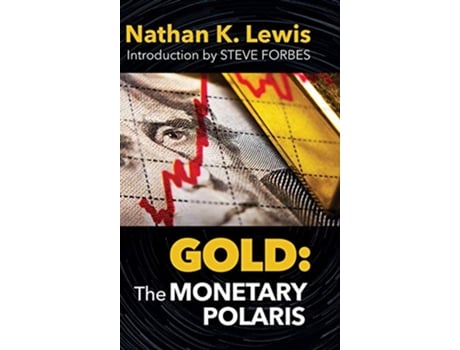 Livro Gold The Monetary Polaris de Nathan Lewis (Inglês)