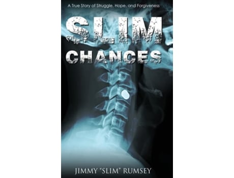 Livro Slim Chances A True Story of Struggle, Hope, and Forgiveness de Jimmy 'Slim' Rumsey (Inglês - Capa Dura)