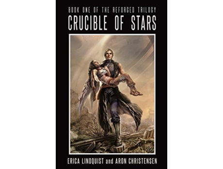 Livro Crucible Of Stars De Erica Lindquist E Aron Christensen (inglês)