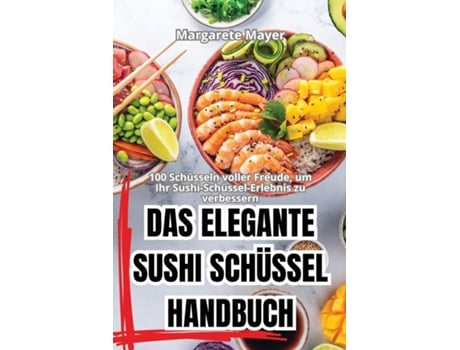 Livro DAS ELEGANTE SUSHI SCHÜSSEL HANDBUCH de Margarete Mayer (Inglês)