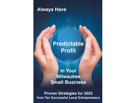 Livro ALWAYS HAVE PREDICTABLE PROFIT IN YOUR MILWAUKEE SMALL BUSINESS de Mike Wolf (Inglês)
