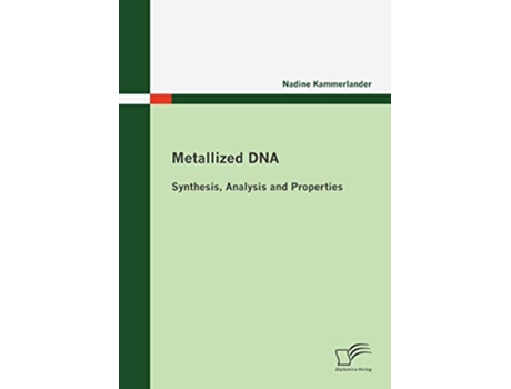 Livro Metallized DNA Synthesis Analysis and Properties de Nadine Kammerlander (Inglês)