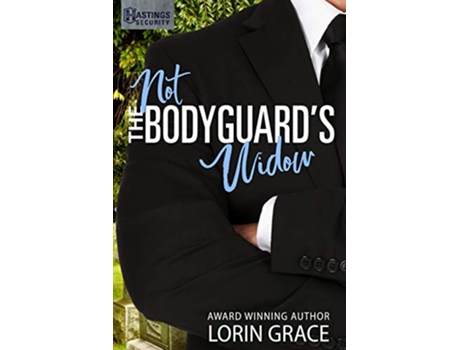 Livro Not the Bodyguards Widow Sweet Bodyguard Romance Hastings Security de Lorin Grace (Inglês)