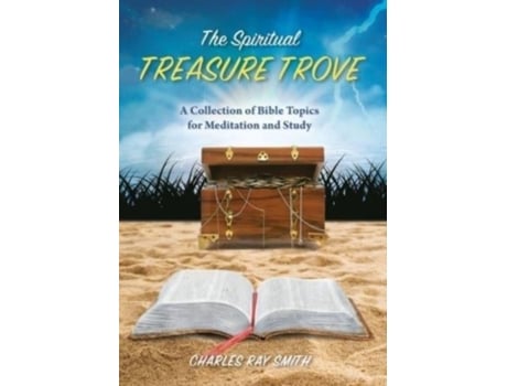 Livro The Spiritual Treasure Trove A Collection Of Bible Topics For Meditation And Study De Charles Ray Smith (inglês)