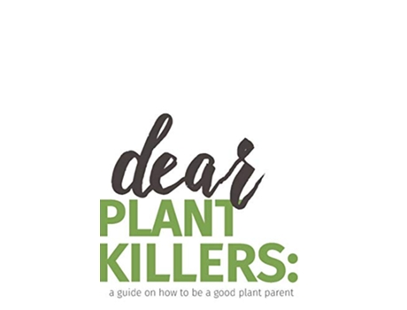 Livro dear plant killers a guide on how to be a good plant parent de Krista Nicole Esse (Inglês)
