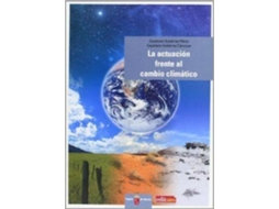 Livro La Actuación Frente Al Cambio Climático Guia Para Un Consumo Sostenible de Cayetano Gutierrez Perez (Espanhol)