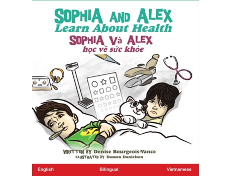 Livro Sophia and Alex Learn about Health Sophia và Alex h?c v? s?c kh?e de Denise Bourgeois-Vance (Inglês)