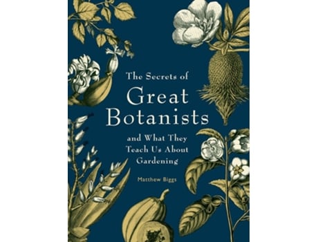Livro The Secrets of Great Botanists de Matthew Biggs (Inglês)