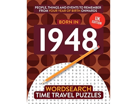 Livro Born in 1948 Your Life in Wordsearch Puzzles Time Travel Wordsearch Puzzles de Time Travel Puzzles (Inglês)