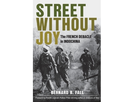 Livro street without joy de bernard fall,fredrik logevall (inglês)
