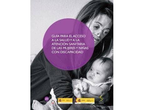 Livro Guía Para El Acceso A La Salud Y A La Atención Sanitaria Mujeres Y Niñas Con Dis de Aa.Vv (Espanhol)
