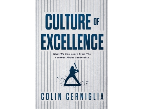 Livro Culture of Excellence: What We Can Learn From The Yankees About Leadership Colin Cerniglia (Inglês)