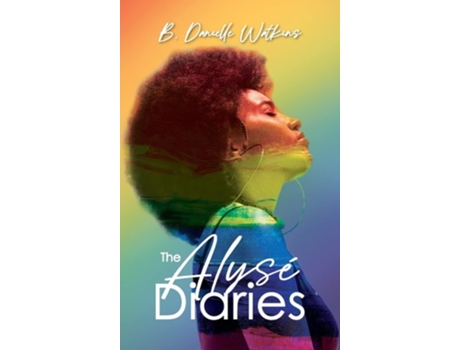 Livro The Alysé Diaries De B Danielle Watkins (inglês - Capa Dura)