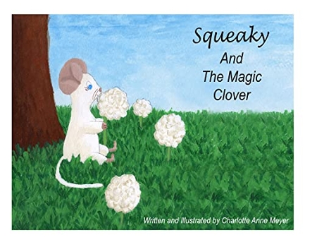 Livro Squeaky and the Magic Clover de Charlotte Anne Meyer (Inglês)