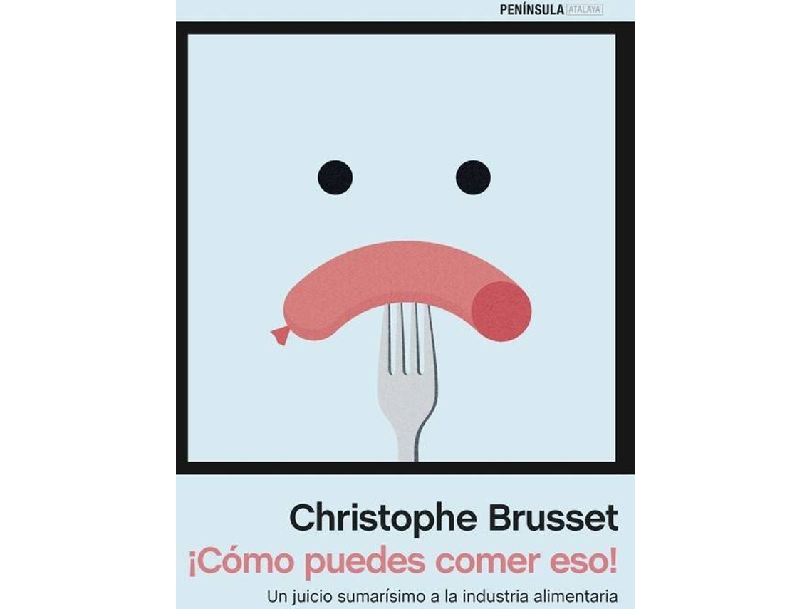 Livro ¡Cómo Puedes Comer Eso! de Christophe Brusset (Espanhol)