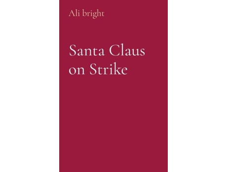Livro Santa Claus On Strike De Ali Bright (inglês)