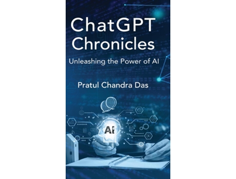 Livro ChatGPT Chronicles Unleashing the Power of AI de Pratul Chandra Das (Inglês)
