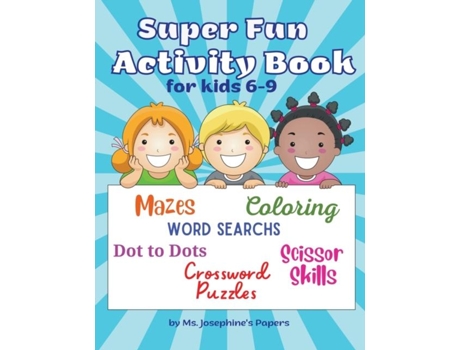 Livro Super Fun Activity Book For Kids 6-9 De Ms Josephine's Papers (inglês)