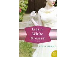 Livro Lies in White Dresses de Sofia Grant (Inglês)