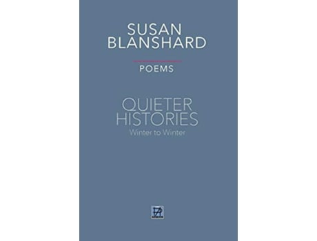 Livro Quieter Histories Poems Winter to Winter de Susan Blanshard (Inglês)