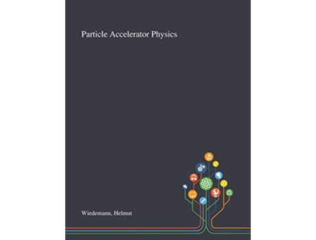 Livro Particle Accelerator Physics de Helmut Wiedemann (Inglês)