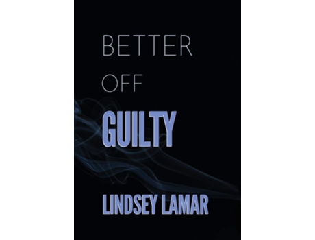 Livro Better Off Guilty De Lindsey Lamar (inglês - Capa Dura)