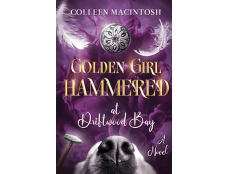 Livro Golden Girl Hammered at Driftwood Bay de Colleen MacIntosh (Inglês)